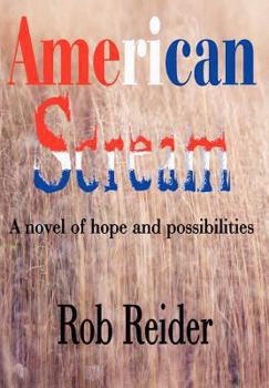 Hardcover American Scream: A Novel of Hope and Possibilities Book