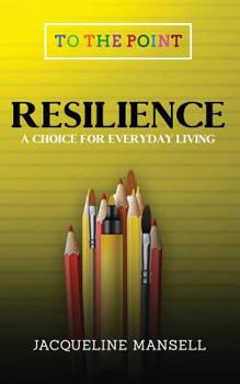 Paperback Resilience: A Choice For Every Day Living Book