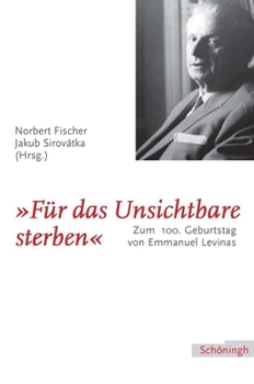 Paperback Für Das Unsichtbare Sterben: Zum 100. Geburtstag Von Emmanuel Lévinas [German] Book