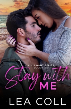 Stay with Me - Book #5 of the All I Want