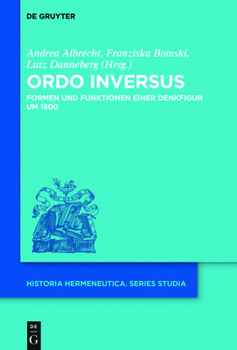Hardcover Ordo Inversus: Formen Und Funktionen Einer Denkfigur Um 1800 [German] Book