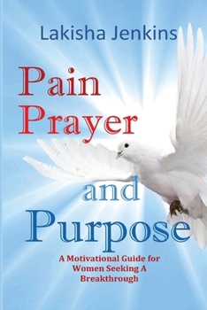 Paperback Pain, Prayer and Purpose Book