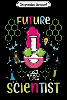 Composition Notebook: Future Scientists Junior Kids Science Geek Gifts Journal/Notebook Blank Lined Ruled 6x9 100 Pages
