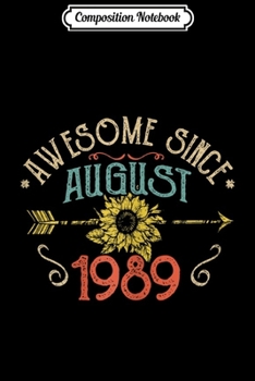 Paperback Composition Notebook: Womens Sunflower Legendary Awesome Epic Since August 1989 Journal/Notebook Blank Lined Ruled 6x9 100 Pages Book