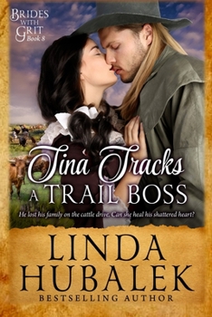 Tina Tracks a Trail Boss - Book #8 of the Brides with Grit