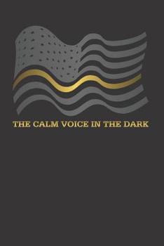 The Calm Voice In The Dark: 911 Dispatcher Journal Notebook Writing Practice Book Thin Gold Line 6x9" Blank Lined