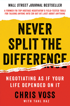 Hardcover Never Split the Difference: Negotiating as If Your Life Depended on It Book