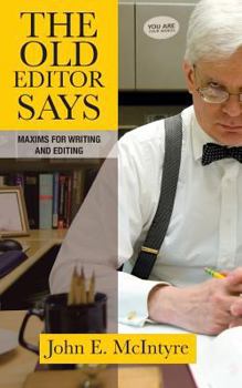 Paperback The Old Editor Says: Maxims for Writing and Editing Book