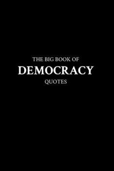 Paperback The Big Book of Democracy Quotes Book