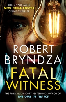 Paperback Fatal Witness: The unmissable new Erika Foster crime thriller! Book