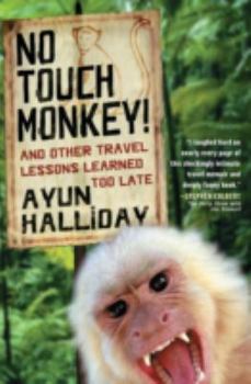 Paperback No Touch Monkey!: And Other Travel Lessons Learned Too Late Book