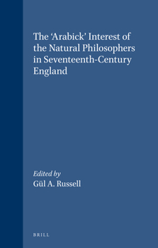 Leather Bound The 'Arabick' Interest of the Natural Philosophers in Seventeenth-Century England Book