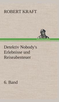 Hardcover Detektiv Nobody's Erlebnisse und Reiseabenteuer [German] Book