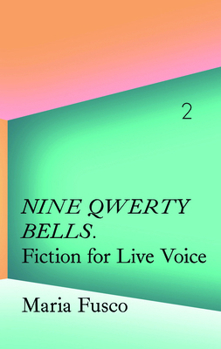 Paperback Maria Fusco: Nine Qwerty Bells: Fiction for Live Voice Book