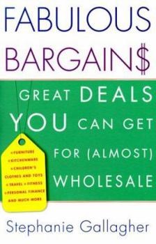Paperback Fabulous Bargains!: Great Deals You Can Get for (Almost) Wholesale Book