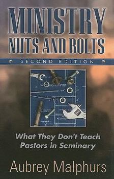 Paperback Ministry Nuts and Bolts: What They Don't Teach Pastors in Seminary Book
