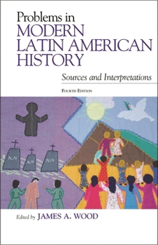 Paperback Problems in Modern Latin American History: Sources and Interpretations Book
