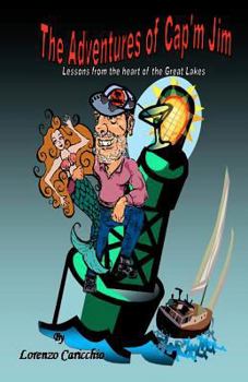 Paperback The Adventures of Cap'm Jim: Lessons from the Heart of the Great Lakes Book