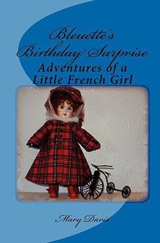 Bleuette's Birthday Surprise: Adventures of a Little French Girl