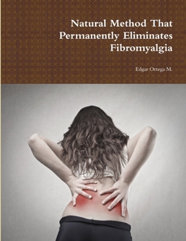 Paperback Natural Method That Permanently Eliminates Fibromyalgia Book
