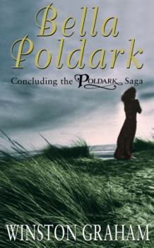 Paperback Bella Poldark: A Novel of Cornwall 1818-1820 Book