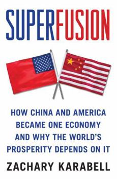 Hardcover Superfusion: How China and America Became One Economy and Why the World's Prosperity Depends on It Book