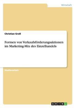 Paperback Formen von Verkaufsförderungsaktionen im Marketing-Mix des Einzelhandels [German] Book