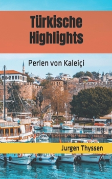 Paperback Türkische Highlights: Perlen von Kaleiçi [German] Book