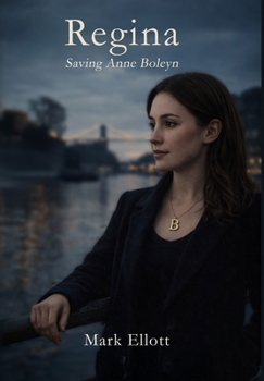 Regina: Saving Anne Boleyn