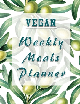 Paperback Vegan Weekly Meals Planner: Menu Planning Calendar and Grocery List for the whole year - 8.5 in x 11 in Book