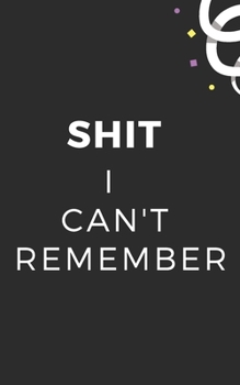 Paperback Shit I Can't Remember: A Premium Internet Password Logbook With Alphabetical Tabs - Pocket Size 5 x 8 inches (vol. 5) Book