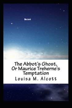 Paperback The Abbot's Ghost, or Maurice Treherne's Temptation Illustrated Book