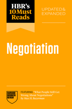 Hbr's 10 Must Reads on Negotiation, Updated and Expanded