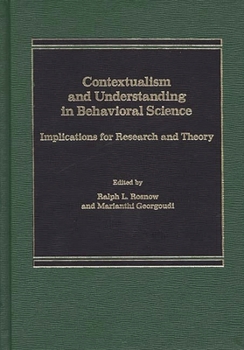 Hardcover Contextualism and Understanding in Behavioral Science: Implications for Research and Theory Book