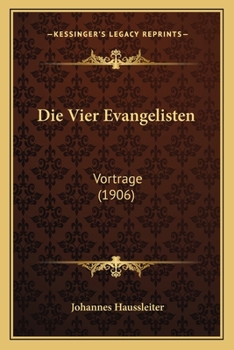 Paperback Die Vier Evangelisten: Vortrage (1906) [German] Book