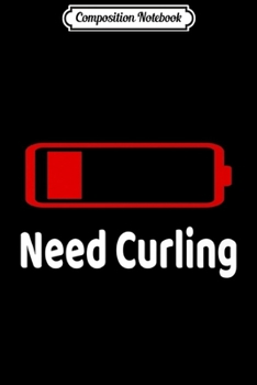 Paperback Composition Notebook: Low Battery Need Curling Activities Hobbies Gift Premium Journal/Notebook Blank Lined Ruled 6x9 100 Pages Book