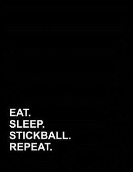 Paperback Eat Sleep Stickball Repeat: Genkouyoushi Notebook Book