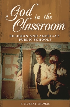 Hardcover God in the Classroom: Religion and America's Public Schools Book