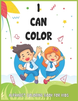 Paperback I Can Color-alphabet Coloring Book for Kids: Funny Valentine's Day Alphabet Coloring Book for toddlers, kids, girls Book