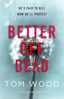 Better Off Dead - Book #4 of the Victor the Assassin