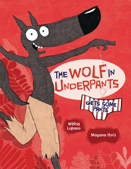 Paperback The Wolf in Underpants Gets Some Pants Book