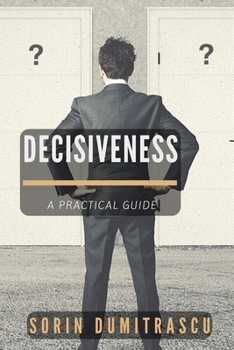 Paperback Decisiveness: A Practical Guide Book