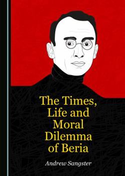 Hardcover The Times, Life and Moral Dilemma of Beria Book