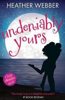 Paperback Undeniably Yours: A Lucy Valentine Novel Book