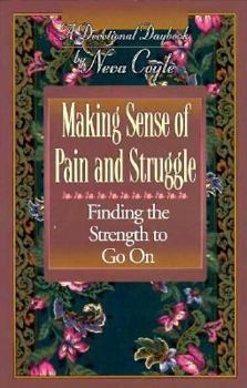 Paperback Making Sense of Pain and Struggle: Finding the Strength to Go on Book