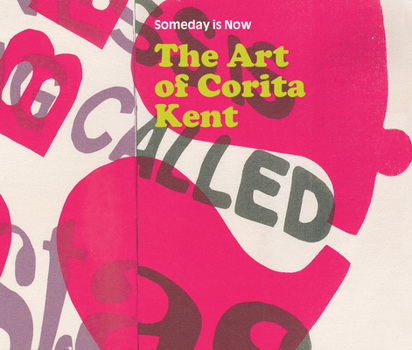 Hardcover Someday Is Now: The Art of Corita Kent Book