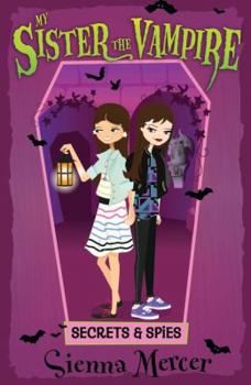 Secrets and Spies - Book #15 of the My Sister the Vampire