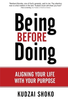 Paperback Being Before Doing: Aligning your life with your purpose Book