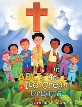 Paperback Believe in ABC's and Ice Cream Dreams Book