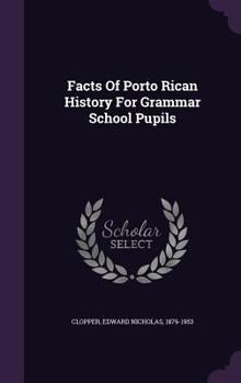 Hardcover Facts Of Porto Rican History For Grammar School Pupils Book